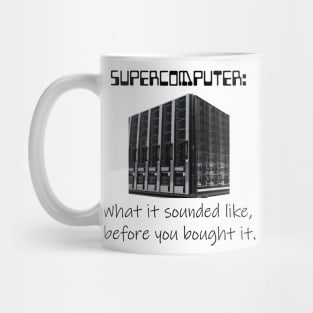 Supercomputer - What it sounded like - Light Version Mug